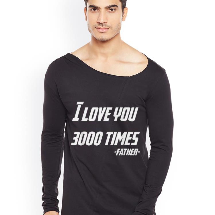 Dad's Day I Love You 3000 Times Father shirt Dad s Day I Love You 3000 Times Father shirt 4 - Dad's Day I Love You 3000 Times Father shirt