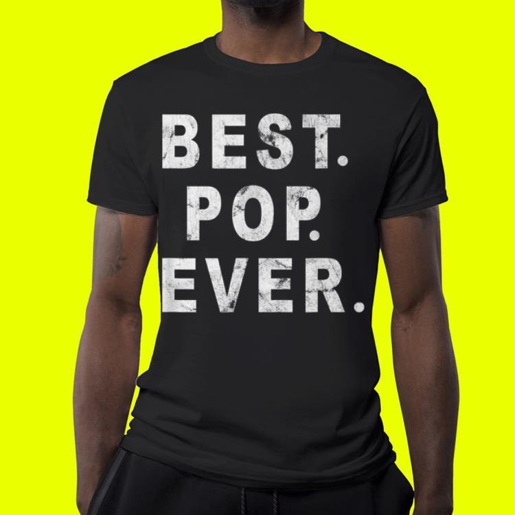 Fathers Day Best Pop Ever shirt