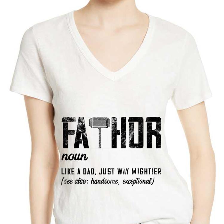 Fathor Like Dad Just Way Mightier Fathers Day shirt