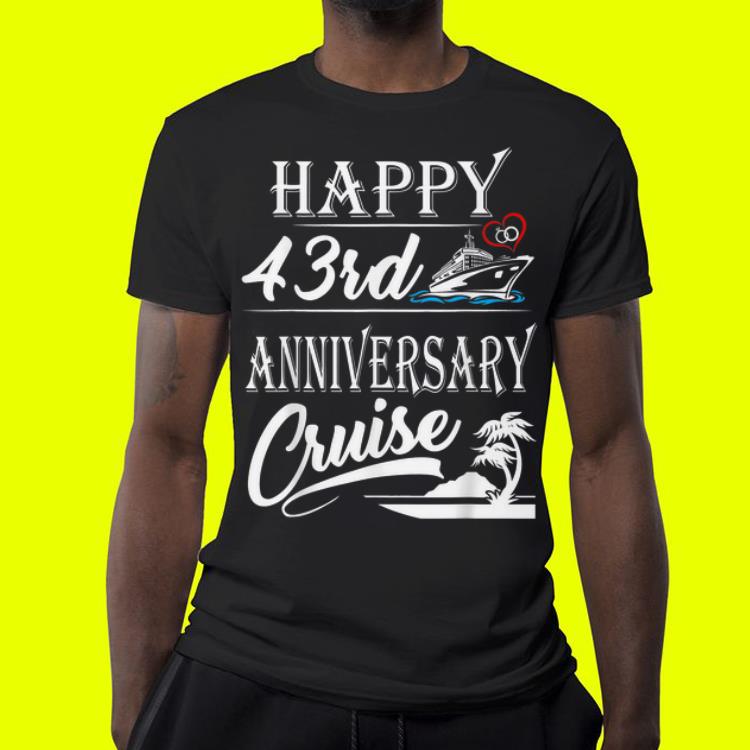 Happy 43rd Anniversary Cruise shirt
