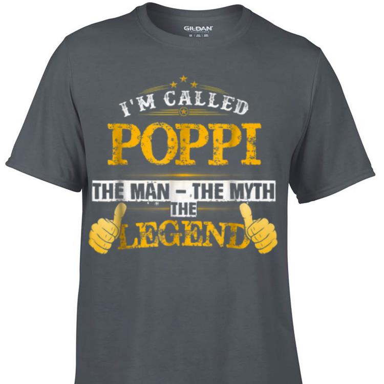 I'm called Poppi Man Myth Legend Fathers day shirt 7