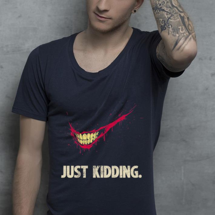 Just Kidding shirt