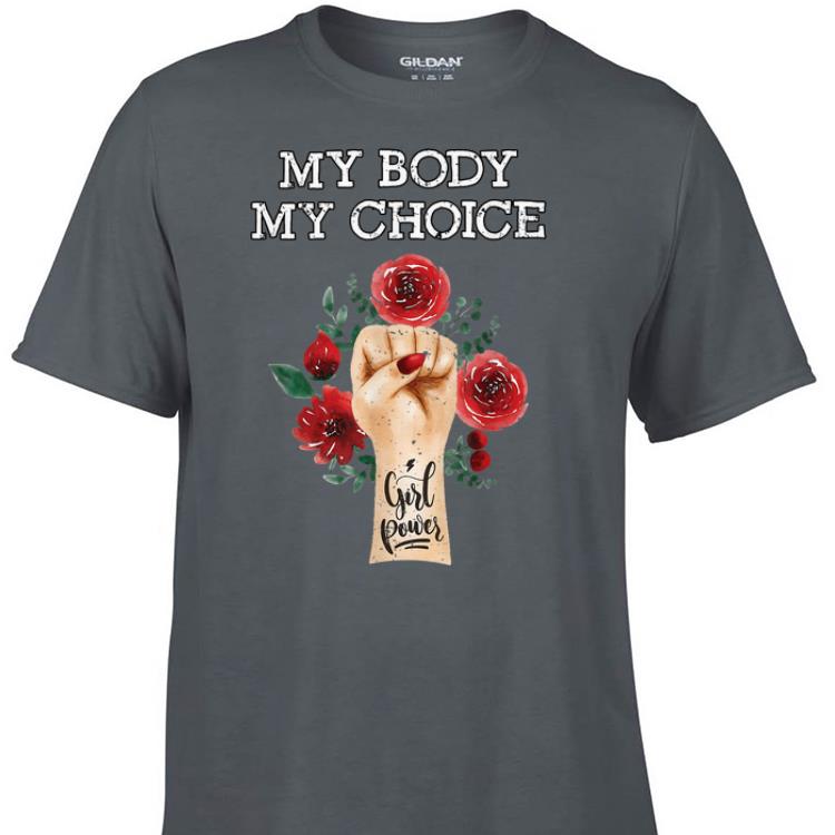 My Body My Choice Fight Girl Power shirt 6