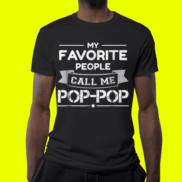 My Favorite People Call Me Poppop Father's Day shirt