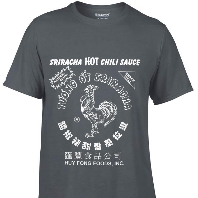 Sriracha Hot Chili Sauce Tuong Ot Natural Color shirt 9