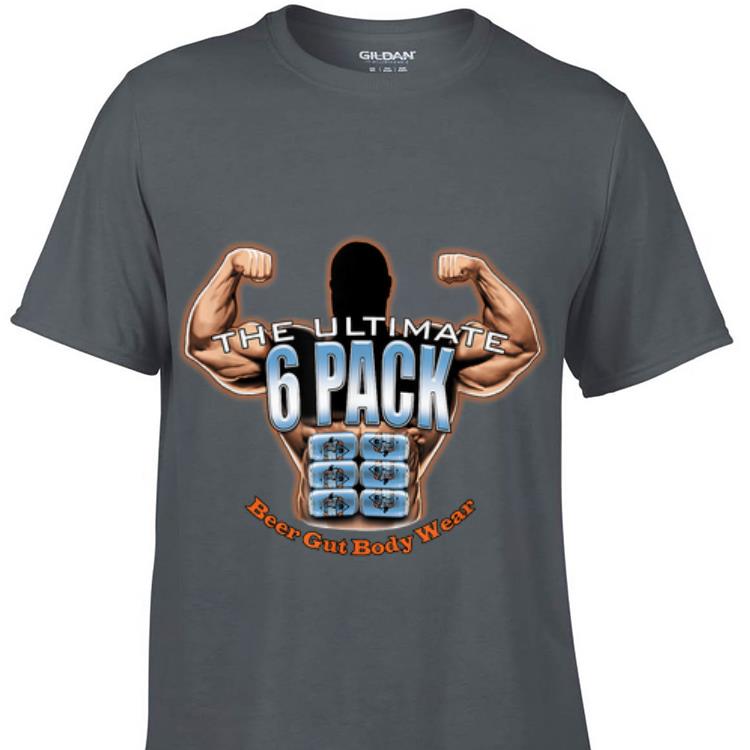 The Ultimate 6 Pack Beer Gut Body Wear shirt 7