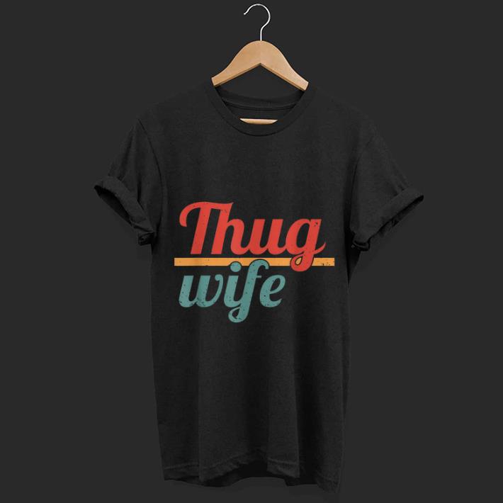 Thug Wife shirt 7