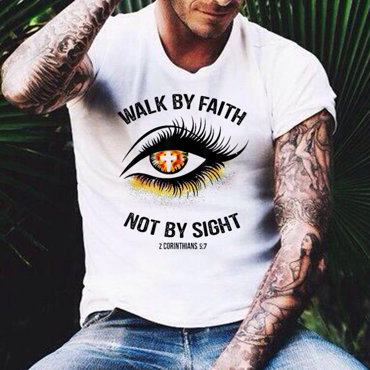 Walk By Faith Not By Sight Eye Cross shirt