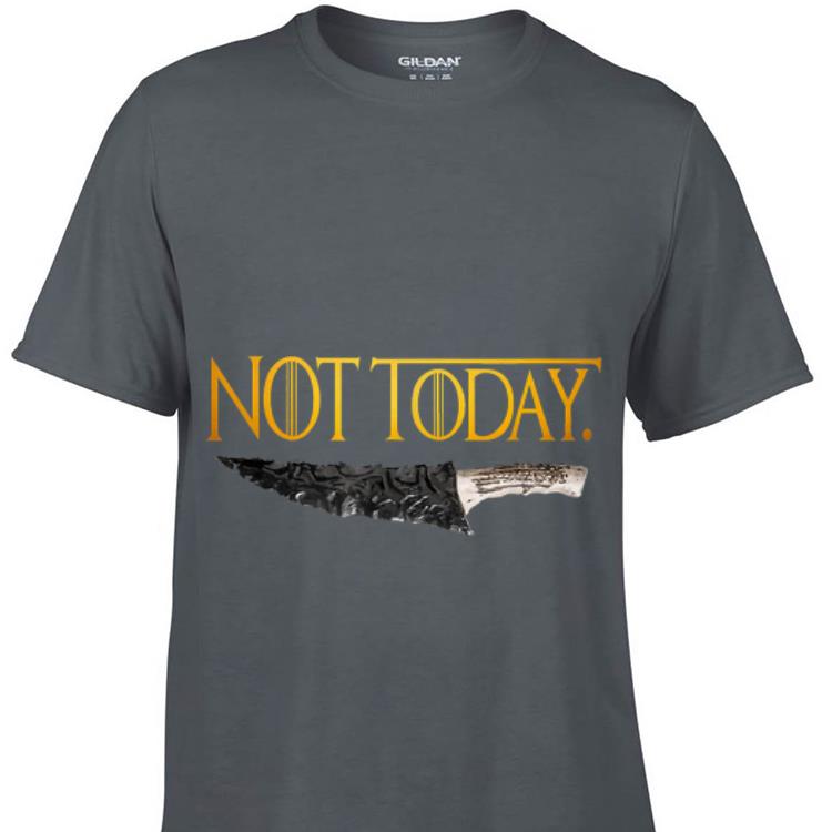 Weapon What do we say to the god of death Not Today Game Of Thrones shirt 7