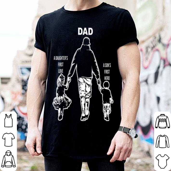 Dad a Sons First Hero a Daughters First Love Father Day shirt 2 Dad a Sons First Hero a Daughters First Love Father Day shirt 2