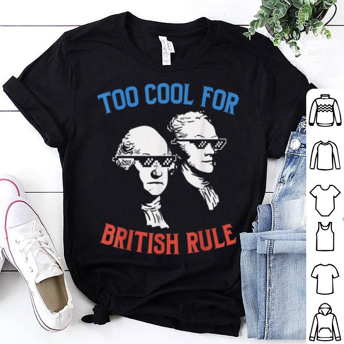 George Washington Alexander Hamilton Too Cool For British Rule Thug Life Glass shirt 9