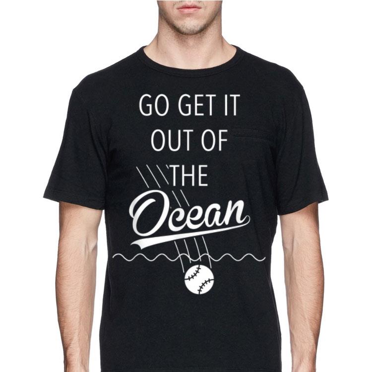 Go Get It Out of the Ocean Blue shirt 12 Go Get It Out of the Ocean Blue shirt