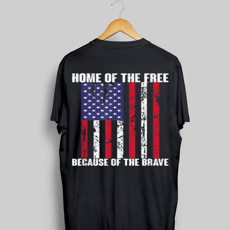 Home Of The Free Because Of The Brave American Flag Independence Day shirt 8