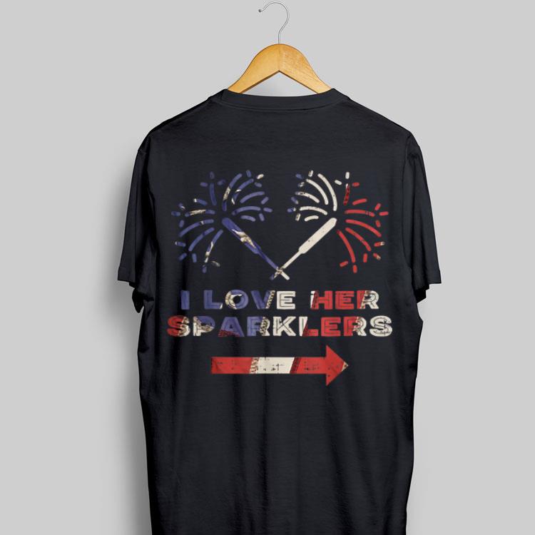 I Love Her Sparklers American Fireworks Independence Day shirt 8