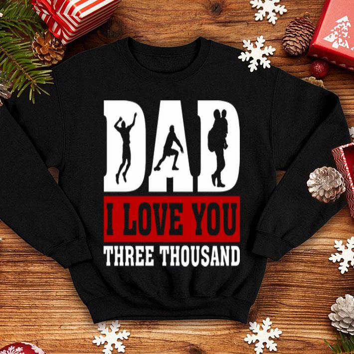 I Love You Dad 3000 Volleyball Father Day shirt 12 I Love You Dad 3000 Volleyball Father Day shirt