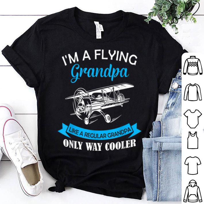 I'm A Flying Grandpa Like A Regular Grandpa Father Day shirt 9