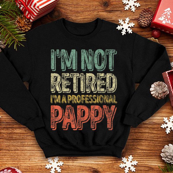 I'm Not Retired I'm A Professional Papy Father Day shirt 12 I'm Not Retired I'm A Professional Papy Father Day shirt