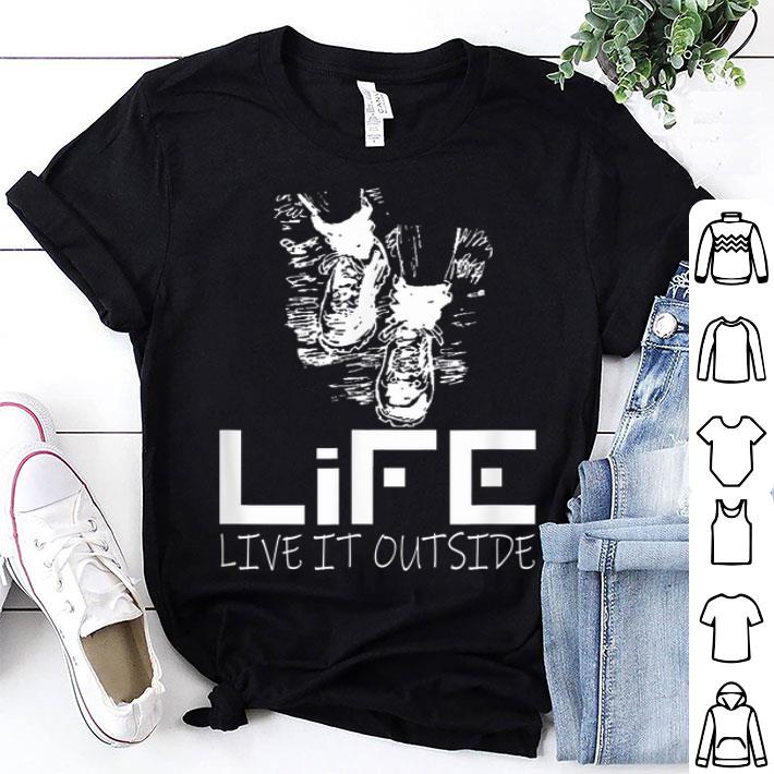 Life live it outside hiking boots on trail shirt 9