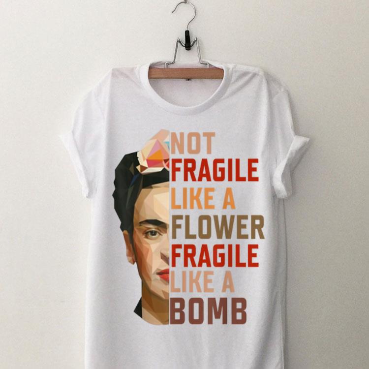 Not Fragile Like A Flower Fragile Like A Bomb 9