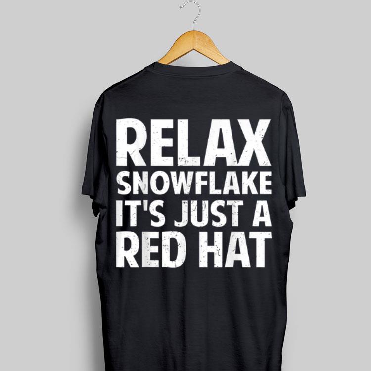 Relax Snowflake It's Just A Red Hat shirt 9