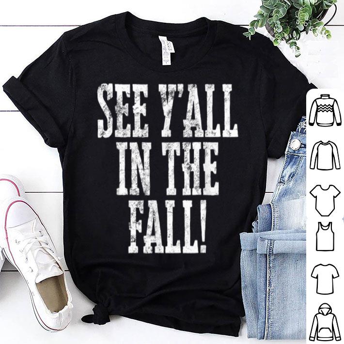 See Y'all In The Fall shirt 8