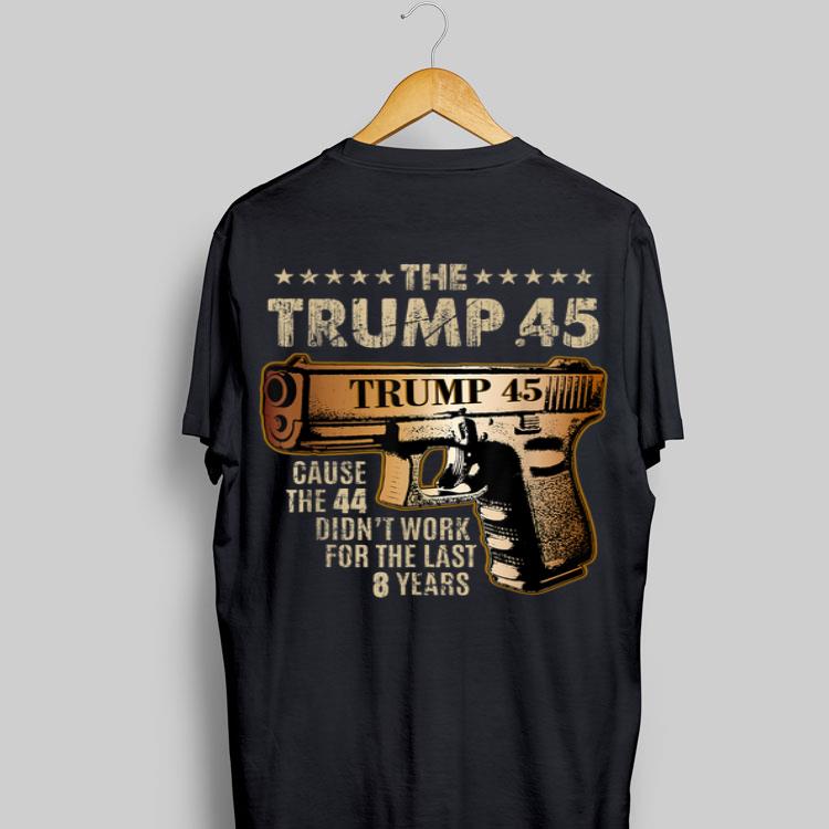 Trump 45 Greater Than 44 Gun Rights 2nd Amendment shirt 9