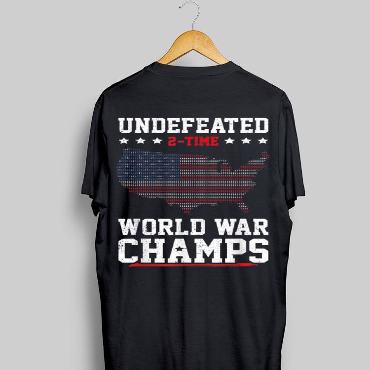 Undefeated 2-Time World War Champs 4th Of July American Flag shirt 8