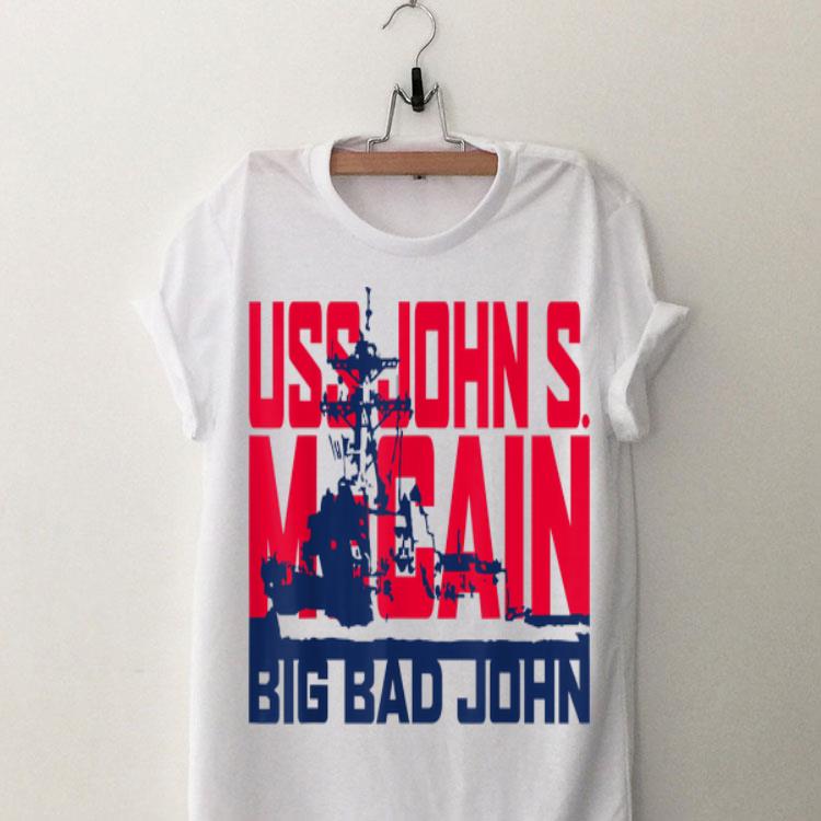 Uss Johns McCain Big Bad John shirt 9