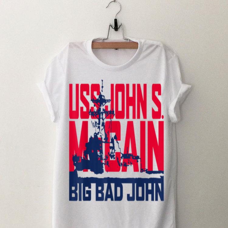 Uss Johns McCain Big Bad John shirt 8