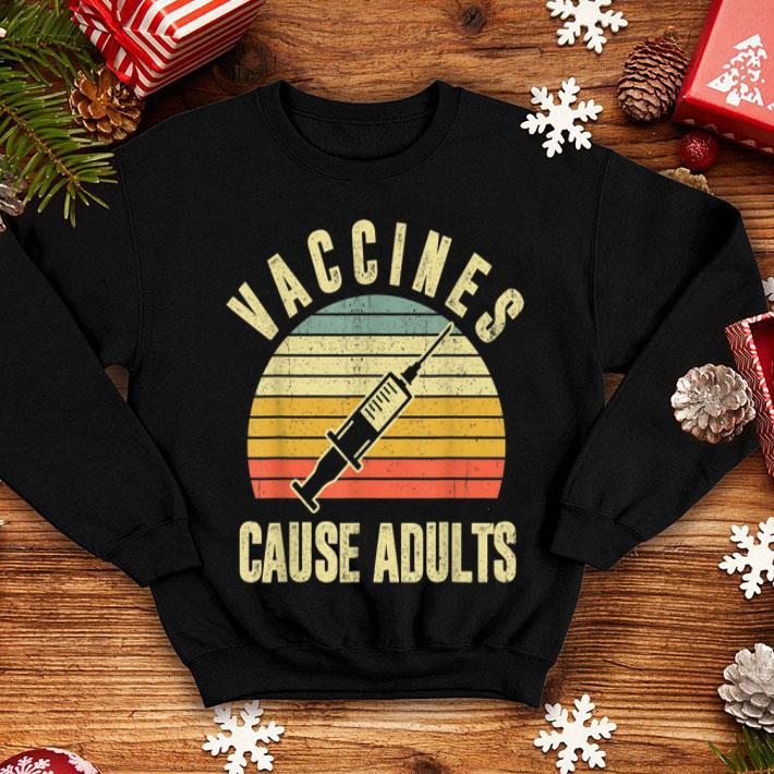 Vaccines Cause Adult Vintage Retro shirt 12 Vaccines Cause Adult Vintage Retro shirt