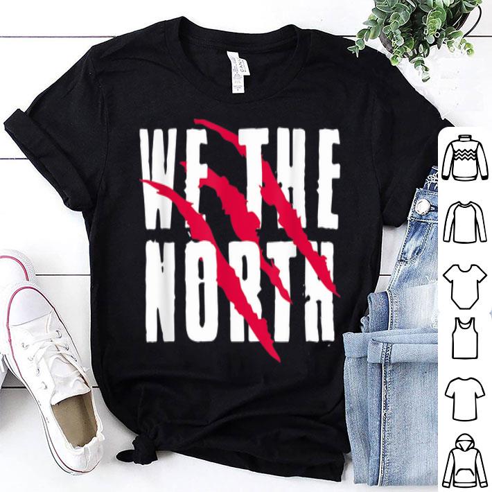 We Are The North Toronto Raptor Basketball NBA shirt 9