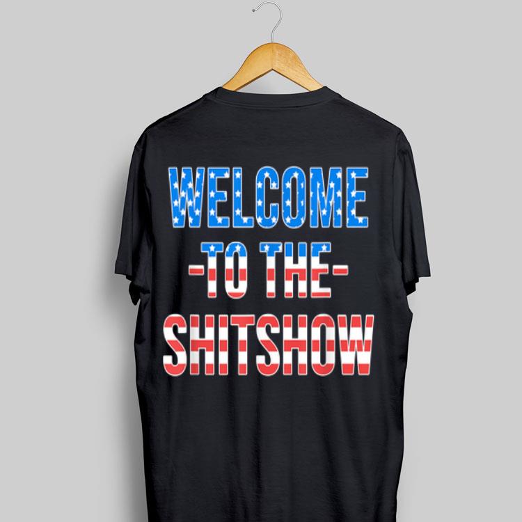 Welcome to the Shitshow American Front 4th Of July Independence Day shirt 8