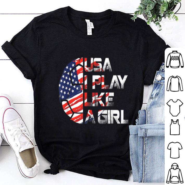 Women Soccer USA I Play Like A Girl shirt 8