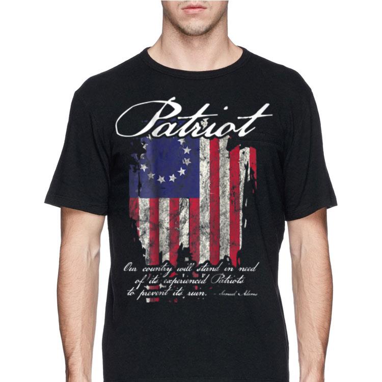 1776 Betsy Ross Flag Our Country Will Stand In Need Of Its Experienced Patriot To Prevent Its Ruin Samuel Adams shirt 12 1776 Betsy Ross Flag Our Country Will Stand In Need Of Its Experienced Patriot To Prevent Its Ruin Samuel Adams shirt