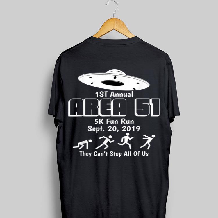 1st Annual Area 51 5k Fun Run They Can't Stop All Of Us shirt 9