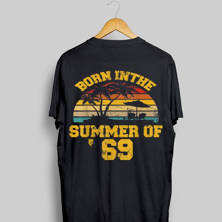 Born In The Summer Of 69 Vintage shirt 9