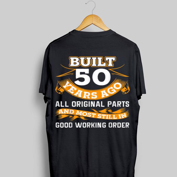 Butt 50 Years Ago All Original Parts And Most Still In Good Working Order shirt 9