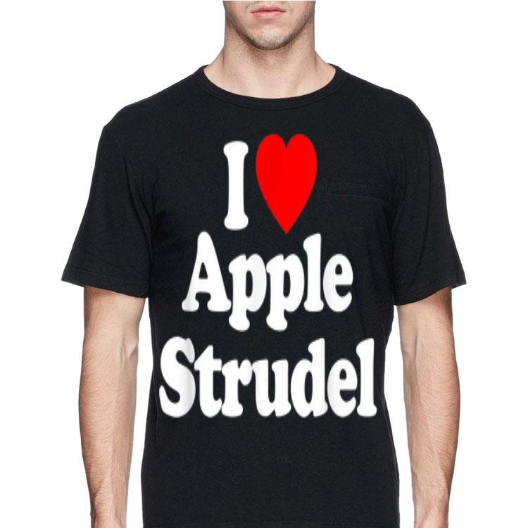 I Love Apple Strudel Heart shirt 12 I Love Apple Strudel Heart shirt
