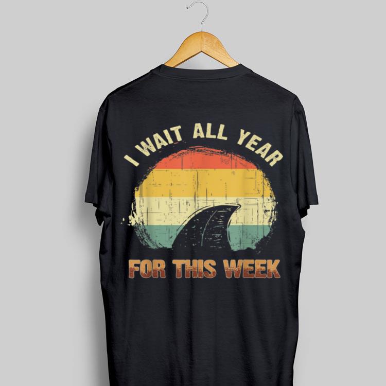 I Wait All Year For This Week Shark Vintage shirt 9