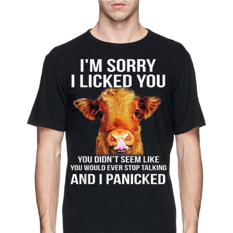 I'm Sorry I Licked You You Didn't Seem Like You Would Ever Stop Talking And I Panicked shirt 12 I'm Sorry I Licked You You Didn't Seem Like You Would Ever Stop Talking And I Panicked shirt