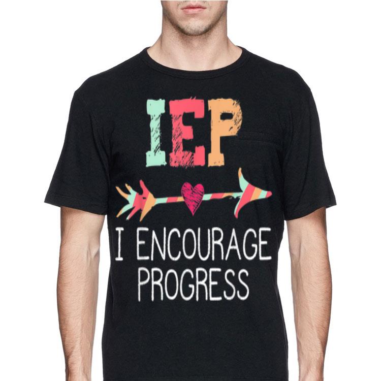 IEP I Encourage Progress Education shirt 12 IEP I Encourage Progress Education shirt