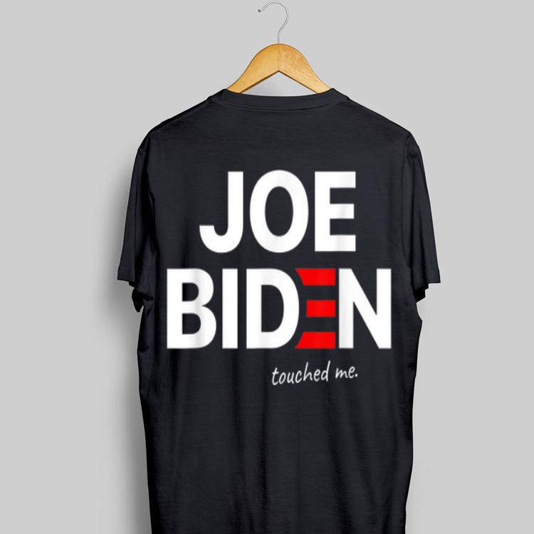 Joe Biden Touched Me Presidential Election 2020 shirt 9