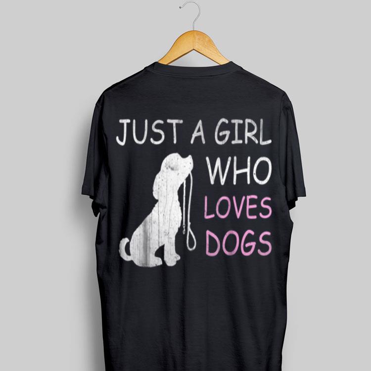 Just A Girl Who Loves Dogs shirt 9