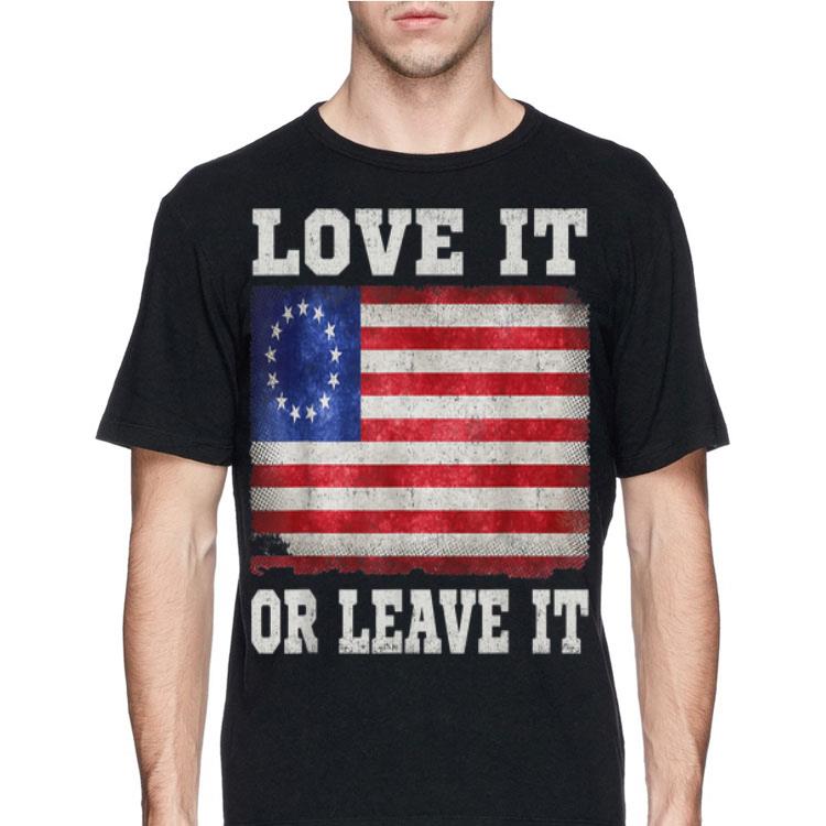 Love It Or Leave It Betsy Ross Flag shirt 12 Love It Or Leave It Betsy Ross Flag shirt