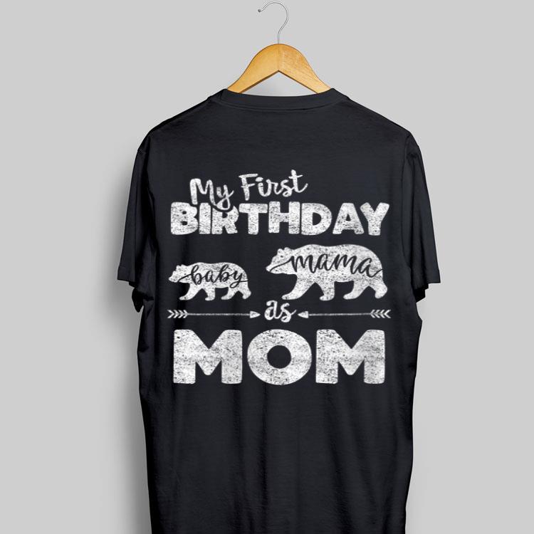 My First Birthday Baby Mama As Mom shirt 8