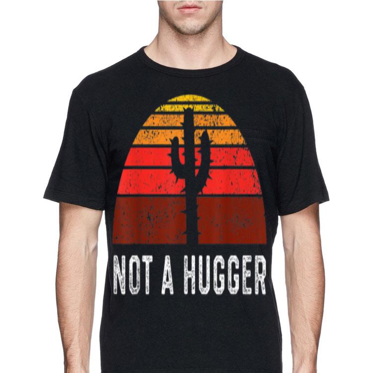Not a Hugger Cactus Retro Vintage shirt 12 Not a Hugger Cactus Retro Vintage shirt