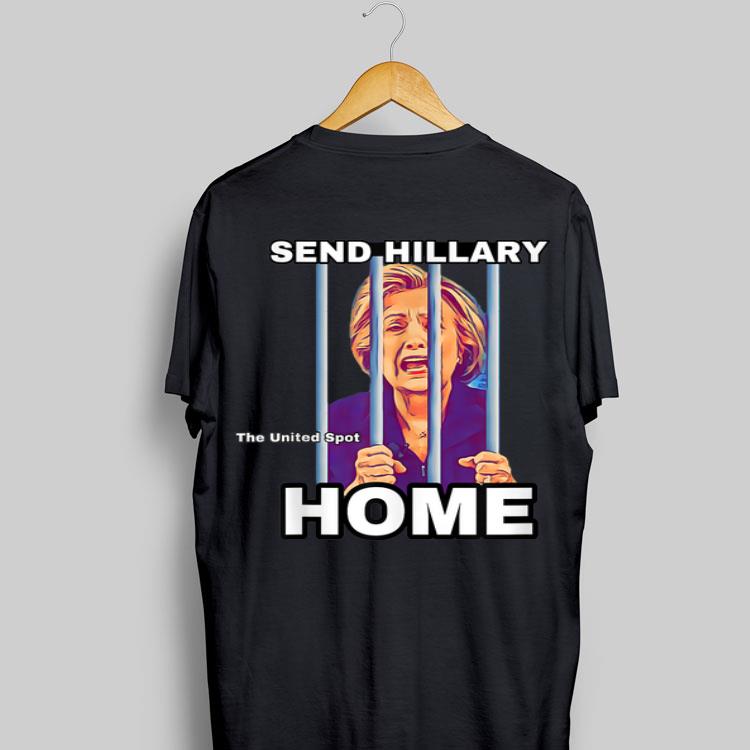 Send Hillary Clinton Home The United Spot shirt 8