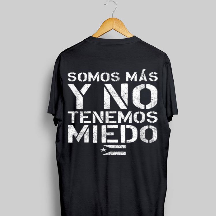 Somos Mas Y No Tenemos Miedo Puerto Rico Flag shirt 9