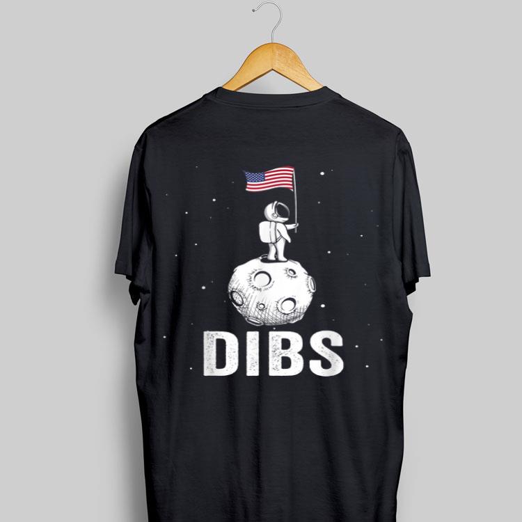 Space Astronaut Take American Flag In Dibs Moon 4th Of July Independence Day shirt 9