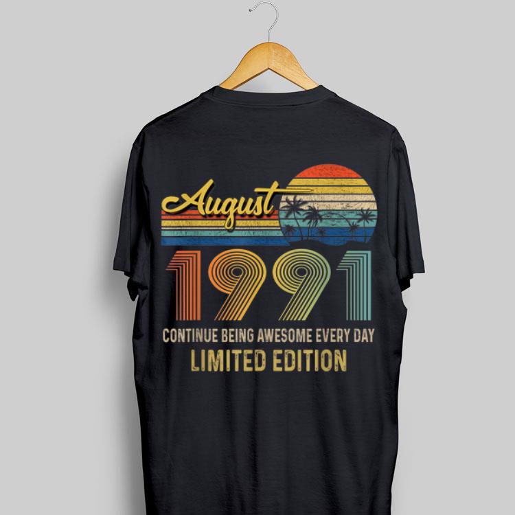 Vintage Born In August 1991 August Continue Being Awesome Every Day shirt 16